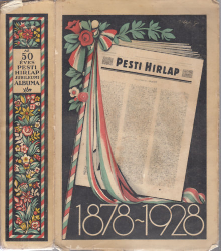 Az 50 ves Pesti Hirlap Jubileumi Albuma 1878-1928