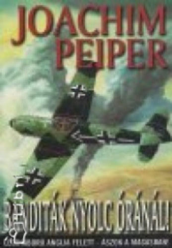 Joachim Peiper - Banditk nyolc rnl