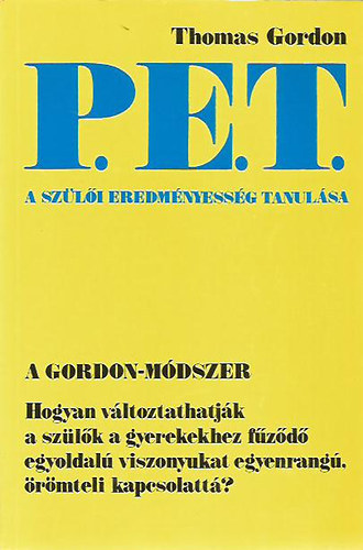 Dr. Thomas Gordon - P.E.T. (A szli eredmnyessg tanulsa)