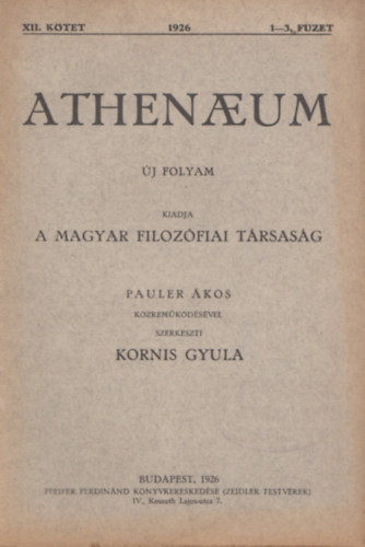 Kornis Gyula  (Szerk.) - Athenaeum j Folyam 1926 XII. ktet 1-3. fzet