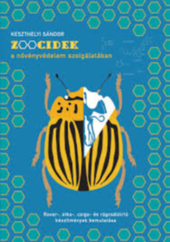 Keszthelyi Sándor - Zoocidek a növényvédelem szolgálatában