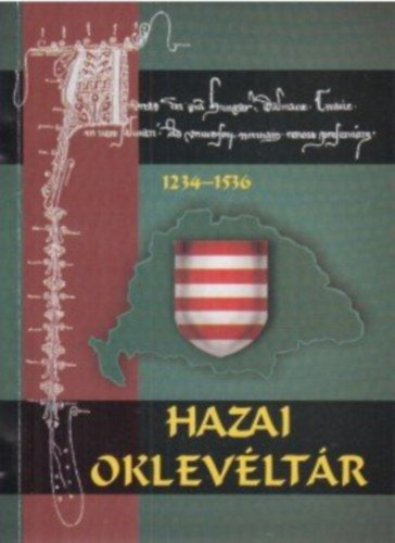 Nagy Imre-Dek Farkas-Nagy Gyula  (szerk.) - Hazai oklevltr 1234-1536