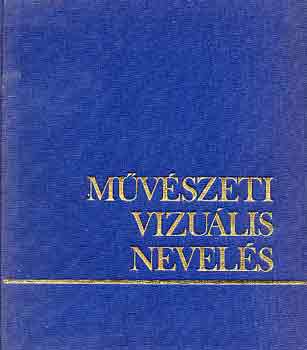 Kovács Júlia (szerk.) - Művészeti vizuális nevelés