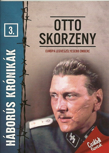 Otto Skorzeny - Háborús krónikák 3.