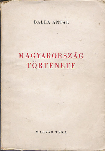 Balla Antal - Magyarorsz�g t�rt�nete (Balla)