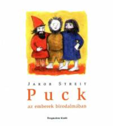 Jakob Streit - Puck az emberek birodalmában