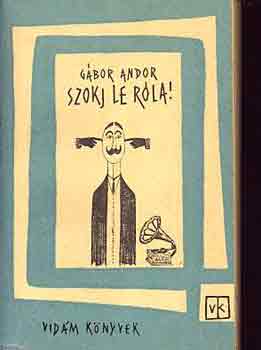 G�bor Andor - Szokj le r�la!