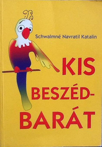 Schwalmn Navratil Katalin - Kis beszdbart