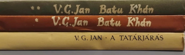 V.G Jan - 3 db V. G. Jan-könyv: A tatárjárás + Batu Khán I-II. (Kincses könyvek sorozat)