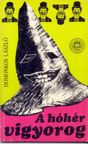 Domonkos László - A hóhér vigyorog (Számadás és vádirat)