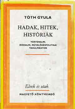 T�th Gyula - Hadak, hitek, hist�ri�k