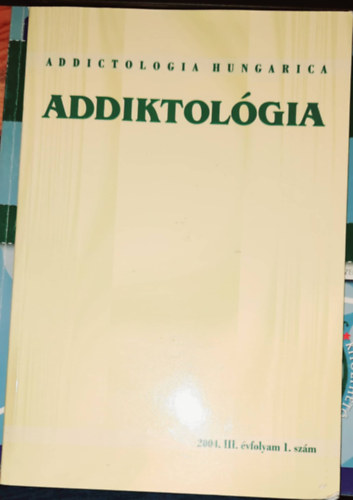 Addiktol�gia (2004. III. �vfolyam I. sz�m)