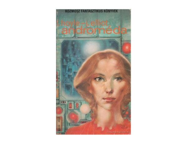 SZERZ Fred Hoyle John Elliot SZERKESZT Kuczka Pter FORDT Glvlgyi Judit LEKTOR Zentai va - Andromda  (A - mint Andromda - Andromda-ttrs)  Kozmosz Fantasztikus Knyvek