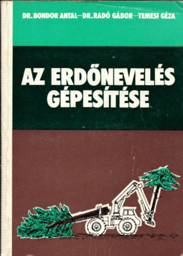 dr. Rad Gbor, Dr. Temesi Gza Bondor Antal - Az erdnevels gpestse