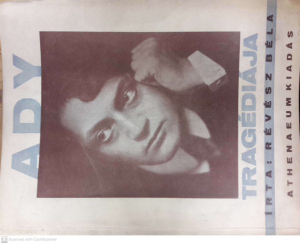 R�v�sz B�la - Ady Endre trag�di�ja I-II.