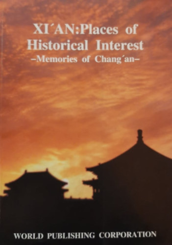 XI'AN: Places Of Historical Interes - Memories Of Chang'an