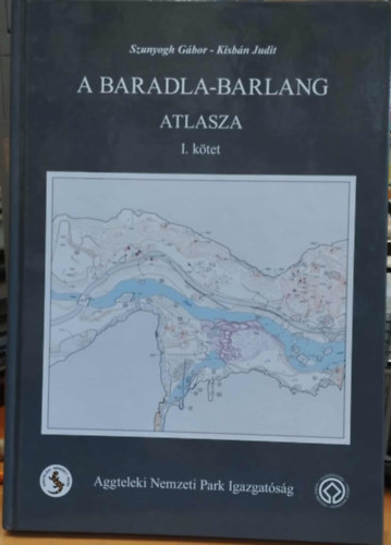 Szunyogh G�bor Kisb�n Judit - A Baradla-barlang atlasza I. k�tet