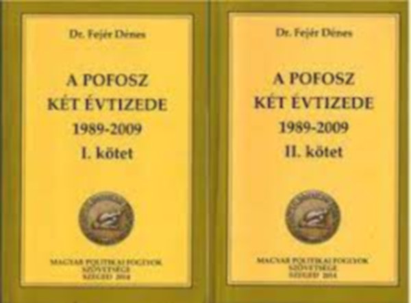 Fej�r D�nes - A POFOSZ k�t �vtizede 1989-2009 I-II.