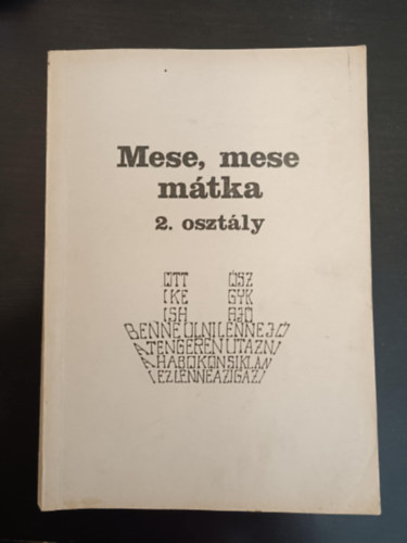 Zsolnai J�zsefn� Kiss �va - Mese, mese m�tka 2. oszt�ly - Sz�pirodalmi sz�veggy�jtem�ny �s feladatok a nyelvi-irodalmi-kommunik�ic�s k�s�rlet 2. oszt�lya sz�m�ra