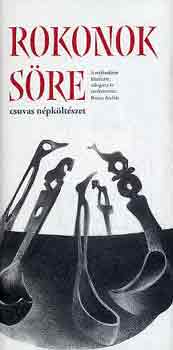 Berecz András (szerk.) - Rokonok söre (csuvas népköltészet)