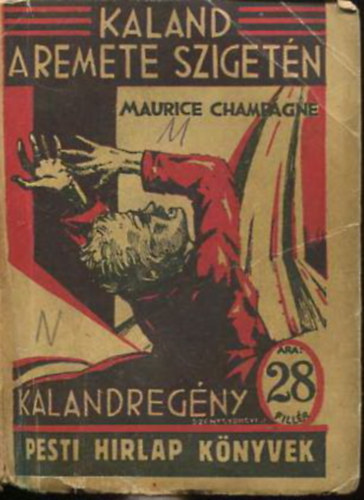 Maurice Champagne - Kaland a remete szigetn - Pesti Hrlap Knyvek 286. szm