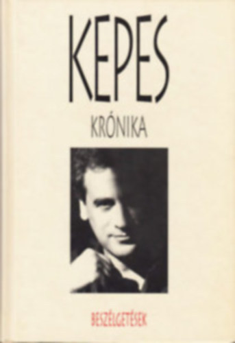 Kepes András - Kepes krónika - Beszélgetések