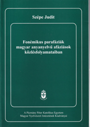 Szpe Judit - Fonmikus parafzik magyar anyanyelv afzisok kzlsfolyamataiban