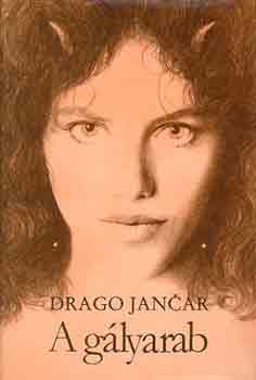 Drago Jancar - A gályarab