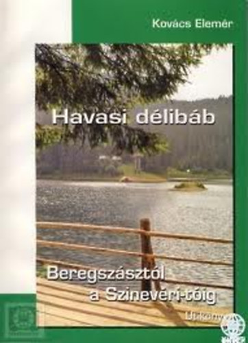 Kovcs Elemr - Havasi dlibb - Beregszsztl a Szinevri-tig