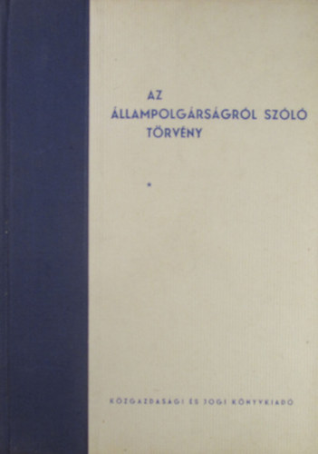 Dr. Besny Kroly - Dr. Nagy Lajos - Az llampolgrsgrl szl trvny