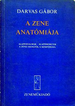 Darvas Gbor - A zene anatmija