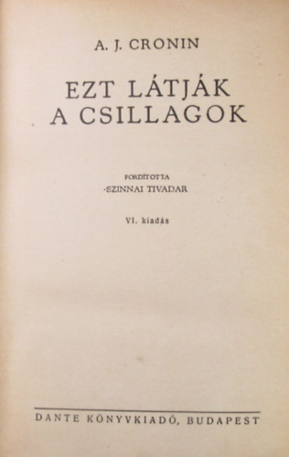 A.J Cronin - Ezt ltjk a csillagok I-II. Egybektve!