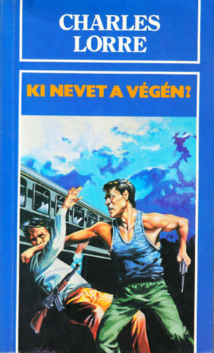 Charles Lorre - Ki nevet a v�g�n? (Lorre)