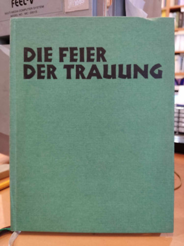 Manfred Probst, Klemes Richter Heinrich Plock - Die Feier der Trauung (Az eskvi szertarts megnneplse)(Verlag Hans Driewer)
