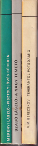 V. M. Berezskov, Szab� L�szl�, Mer�nyi L�szl� - 3 db t�rt�nelmi k�nyv a N�pszer� T�rt�nelem sorozatb�l : Teher�nt�l Potsdamig + A nagy temet� + Pisztolyl�v�s B�csben