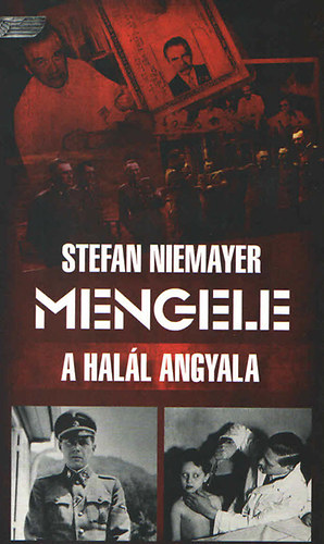 Stefan Niemayer - Mengele, a hal�l angyala