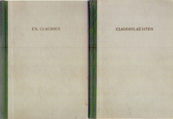 Robert Graves - �n, Claudius + Claudius, az Isten