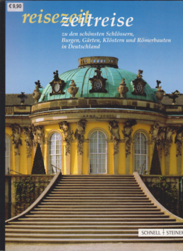 Reisezeit, Zeitreise zu den schnsten Schlssern, Burgen, Grten, Klstern und Rmerbauten in Deutschland : offizieller gemeinsamer Fhrer der Schlsserverwaltungen