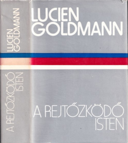 Lucien Goldmann - A rejtzkd Isten
