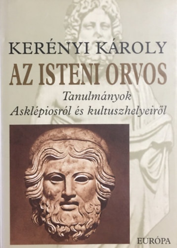 Kernyi Kroly - Az isteni orvos