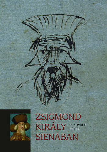 E. Kovcs Pter - Zsigmond kirly Sienban