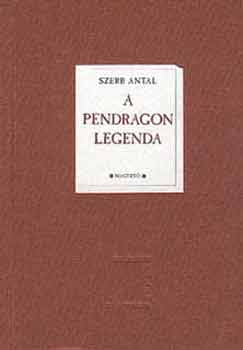 Szerb Antal - A Pendragon-legenda