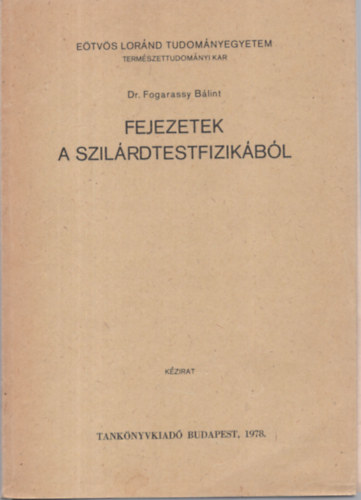 Dr. Fogarassy B�lint - Fejezetek a szil�rdtestfizik�b�l