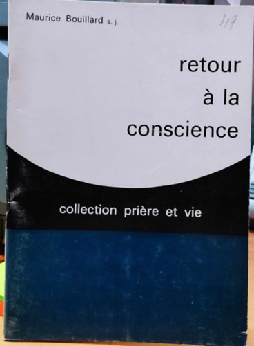 S. J. Maurice Bouillard - Retour � la conscience collection pri�re et vie (T�rjen vissza a tudatos im�hoz �s az �letgy�jtem�nyhez)