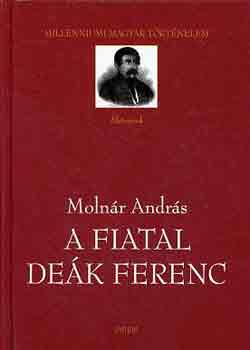 Moln�r Andr�s - A fiatal De�k Ferenc
