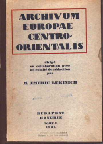 M. Emeric Lukinich - Archivum Europae Centroorientalis Tome I. 1935 (Kzp-Kelet Eurpa arhvuma)