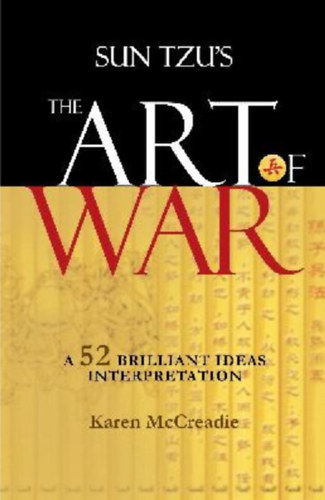 Karen McCreadie - Sun Tzu's The Art of War - a 52 brillant ideas interpretation