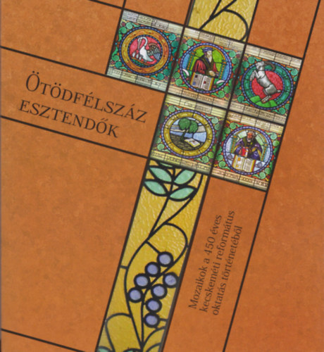 Kiss zsuzsanna  (szerk.) - tdflszz esztendk - Mozaikok a 450 ves kecskemti reformtus oktats trtnetbl (CD mellklettel)