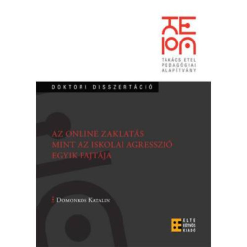 Domonkos Katalin - Az online zaklats mint az iskolai agresszi egyik fajtja