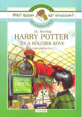 Rágyanszky Zsuzsanna (szerk.) - Olvasmánynapló - Harry Potter és a bölcsek köve című regényhez
